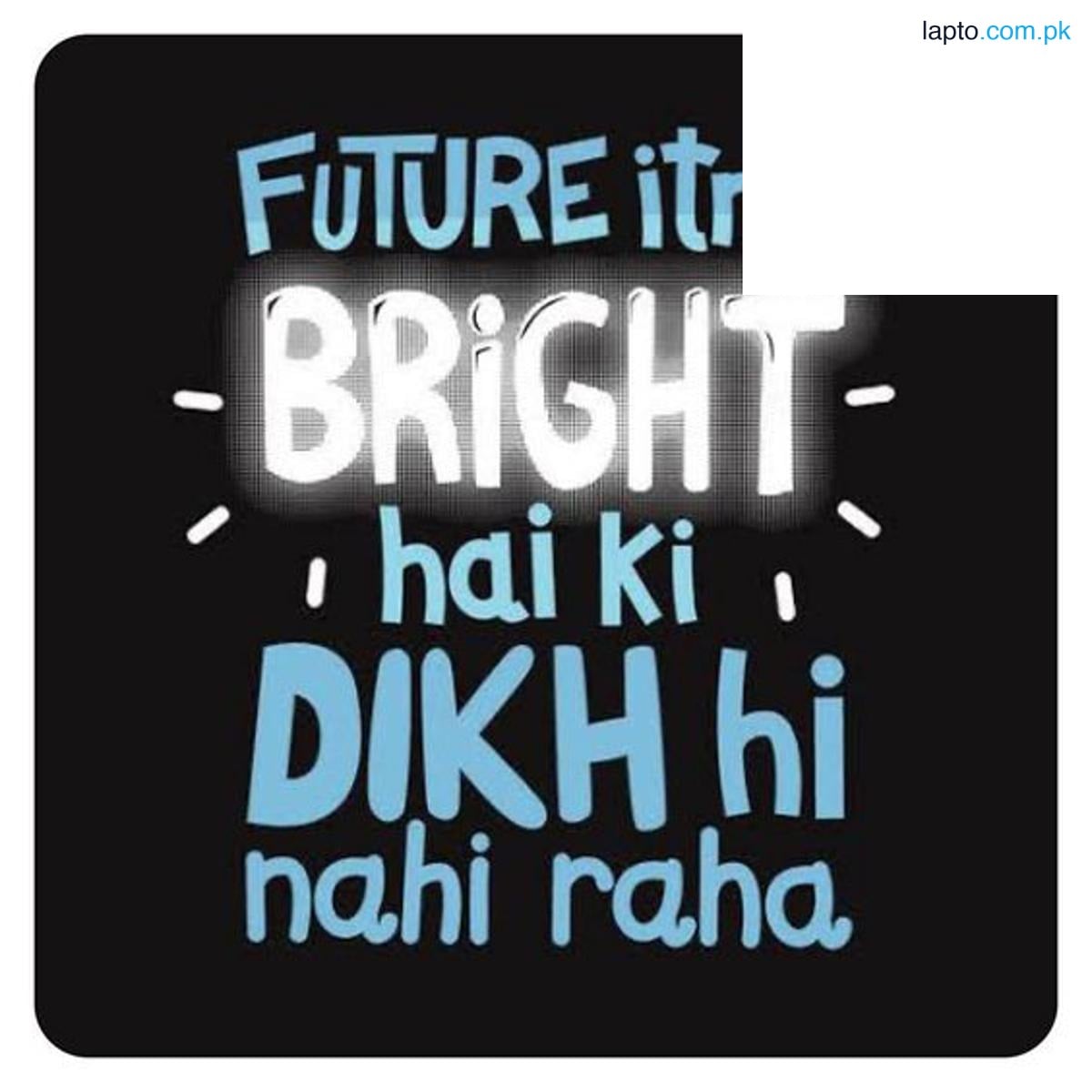 Stickers for Laptop - Future Itna Bright he ke Dikh hi nahi raha - Aesthetic Art Stickers for mobile back, Laptop, dairy and for decorating your stuff and making them look more attractive - Retro Stickers